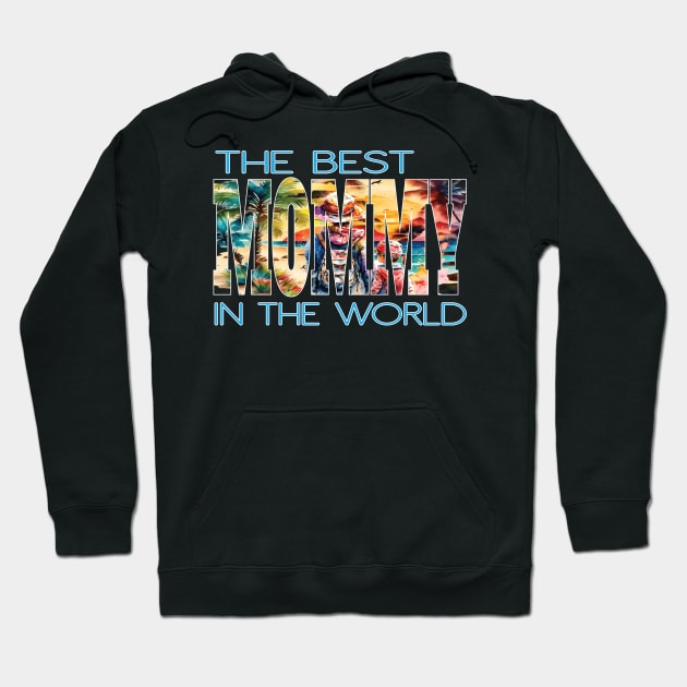 The Best Mommy In The World Abuela Grandmothers Mom Mother Hoodie by Envision Styles